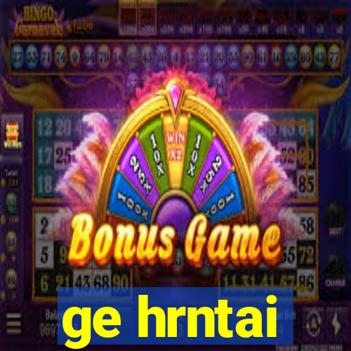 ge hrntai